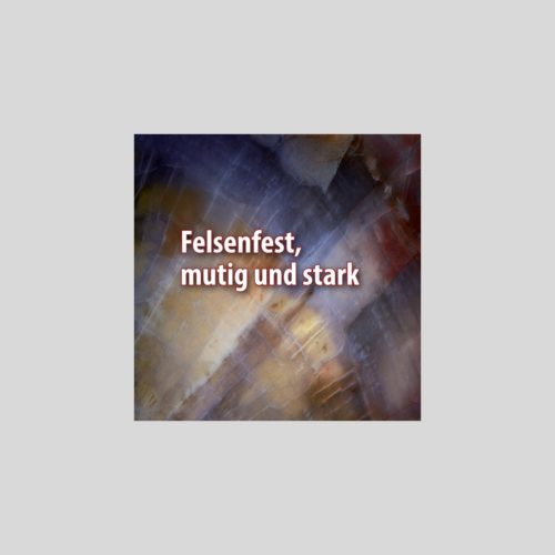 Felsenfest, mutig und stark